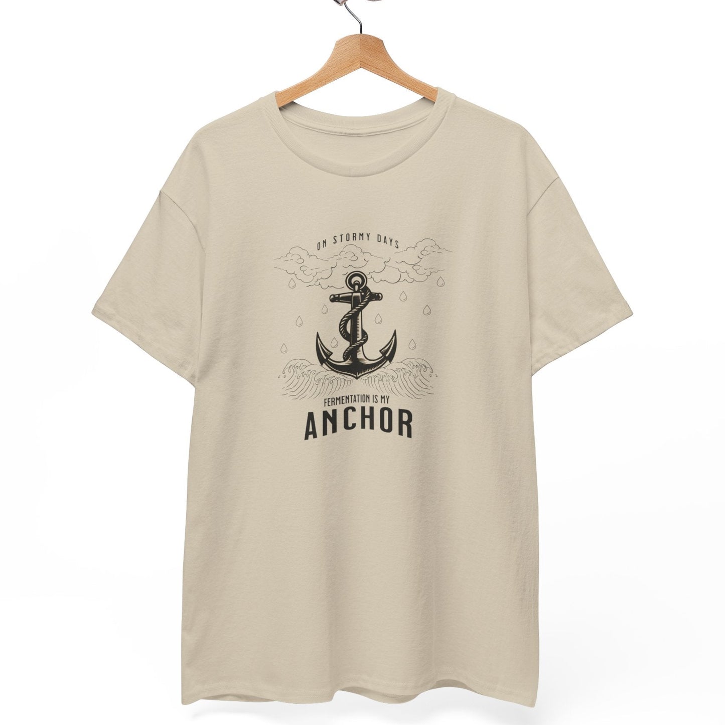 On Stormy Days, Fermentation Is My Anchor T-Shirt