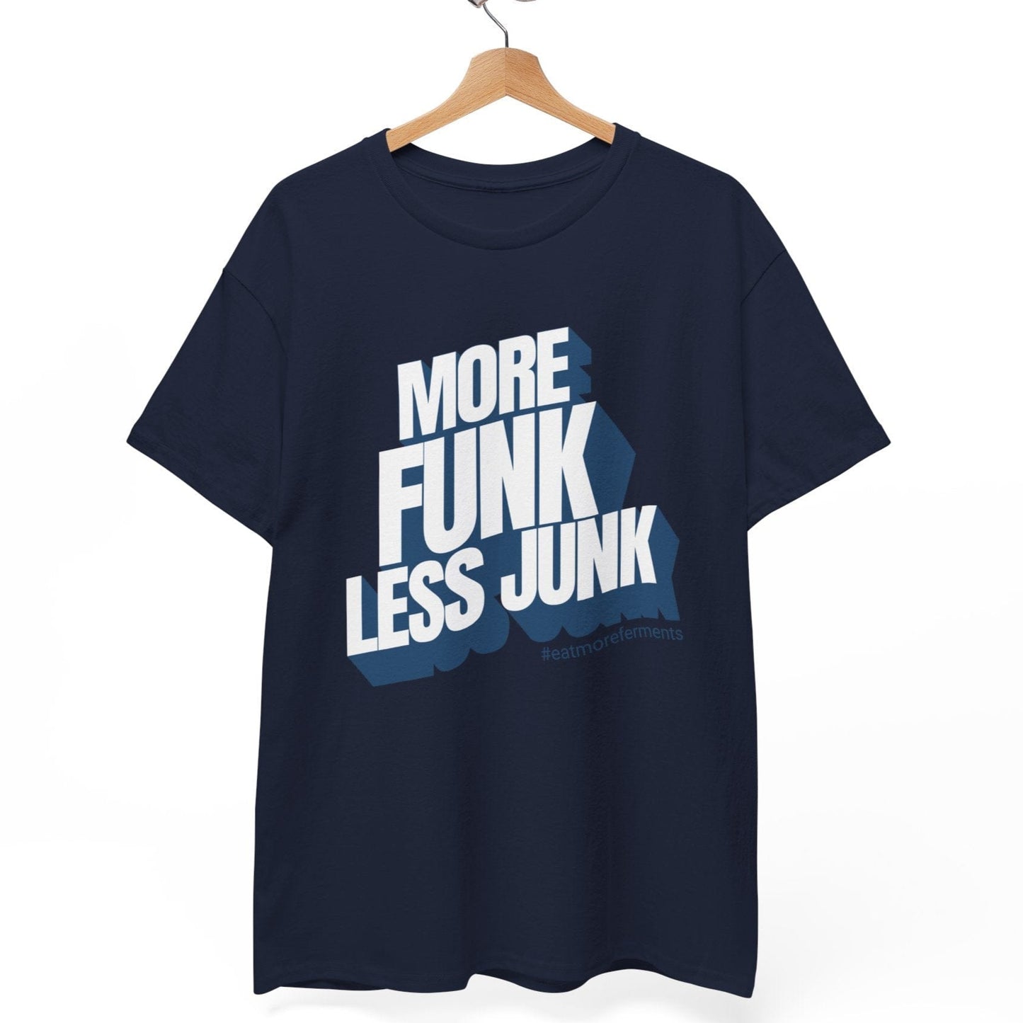More Funk Less Junk T-Shirt
