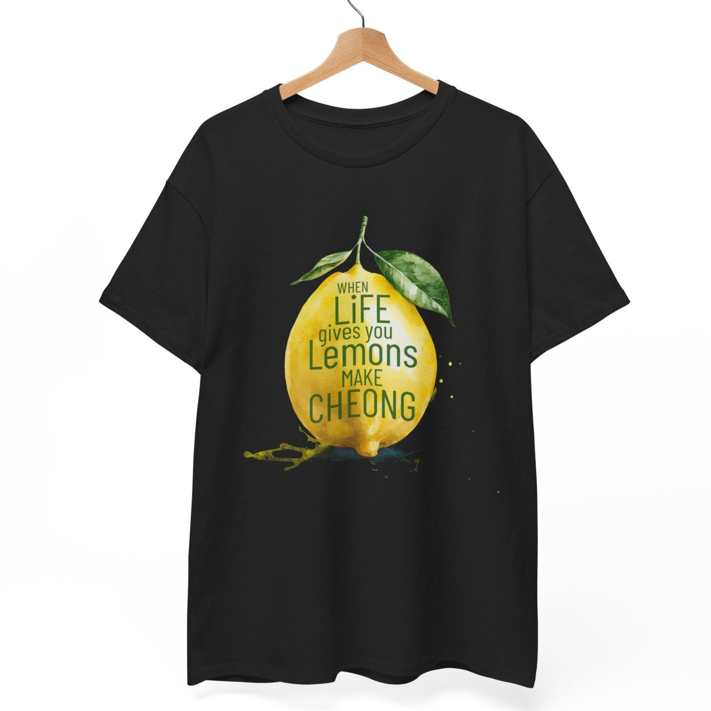 When Life gives You Lemons, Make Cheong T-Shirt