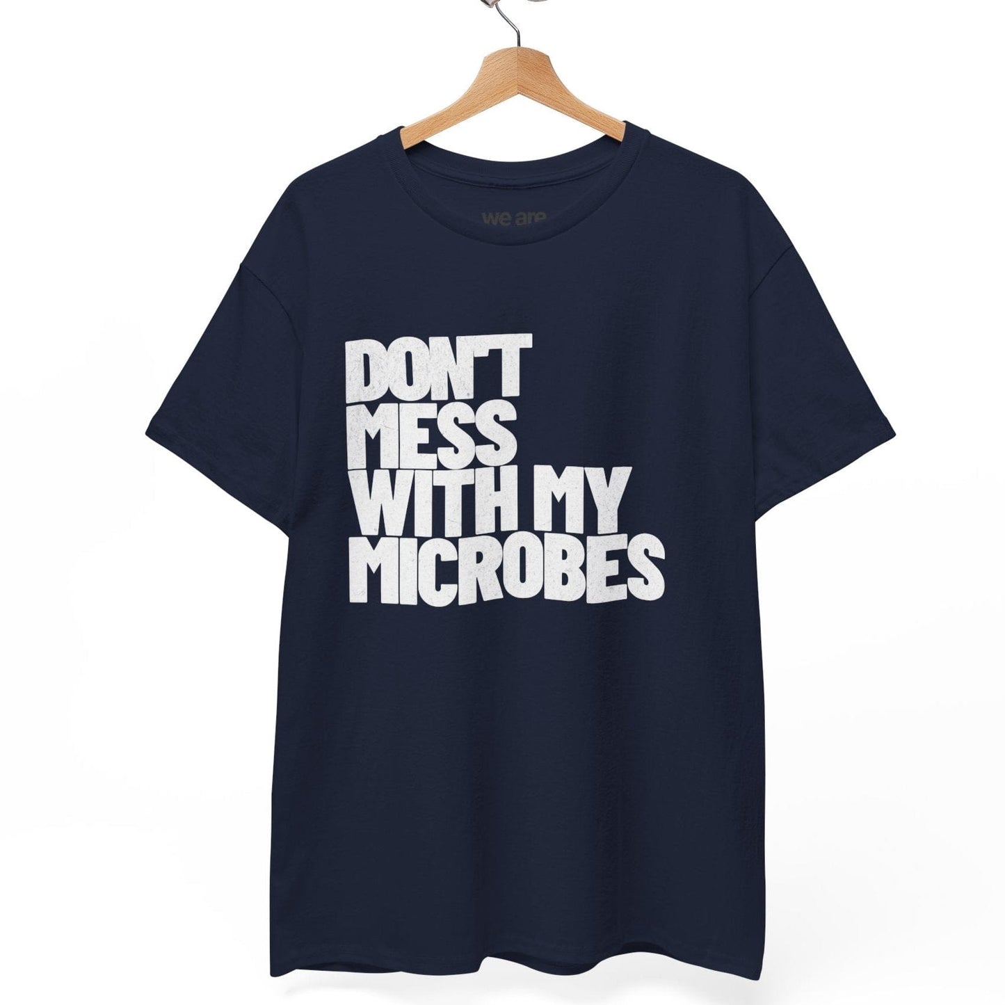 Don't Mess with my Microbes T-Shirt