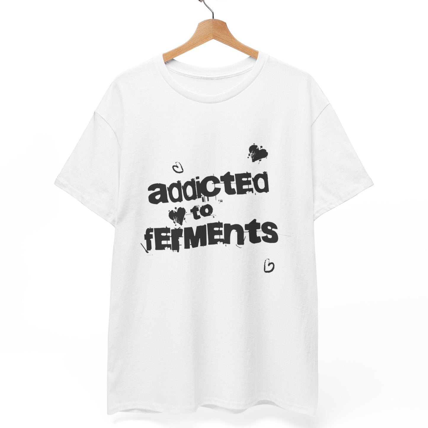 Addicted to Ferments T-Shirt