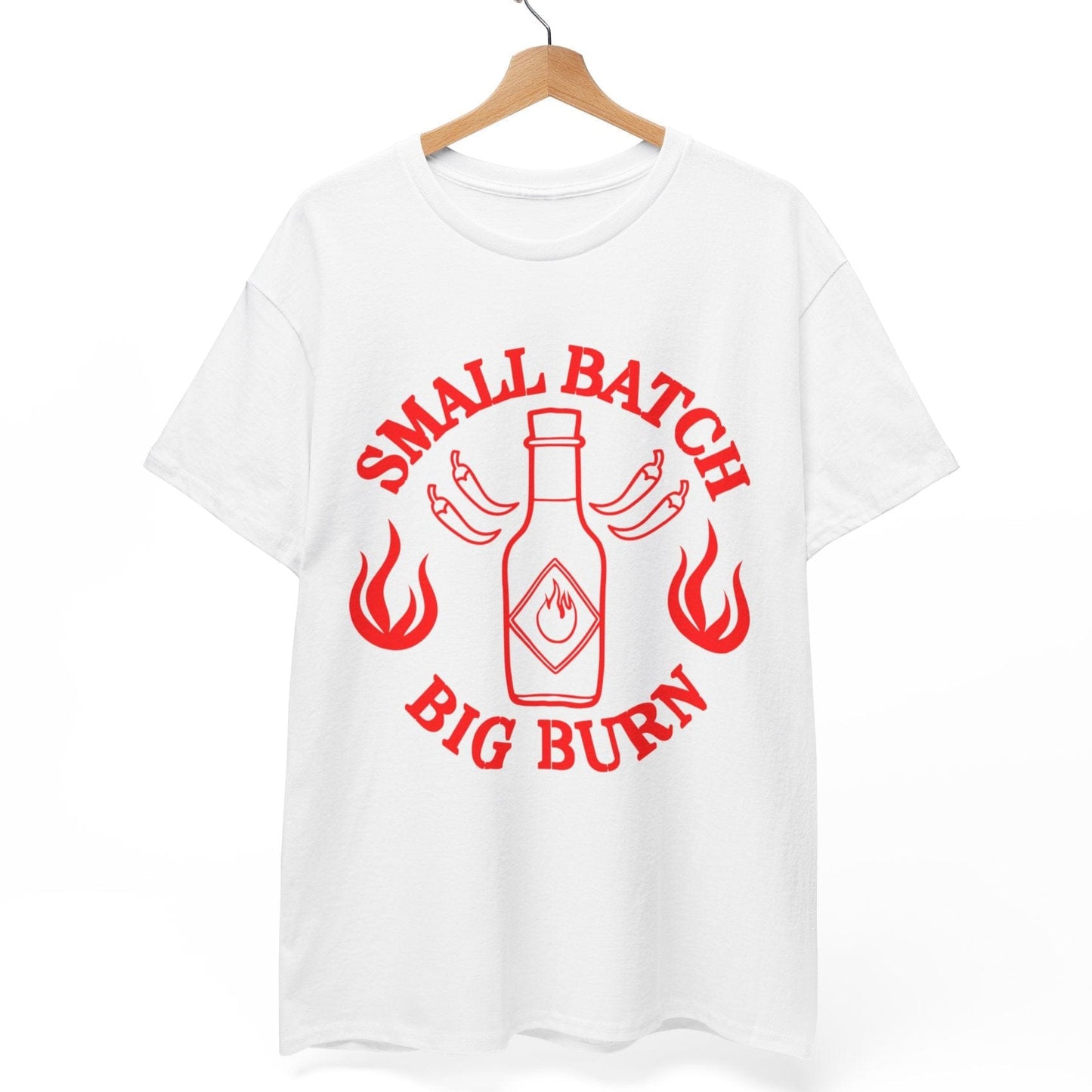 Small Batch, Big Burn T-Shirt