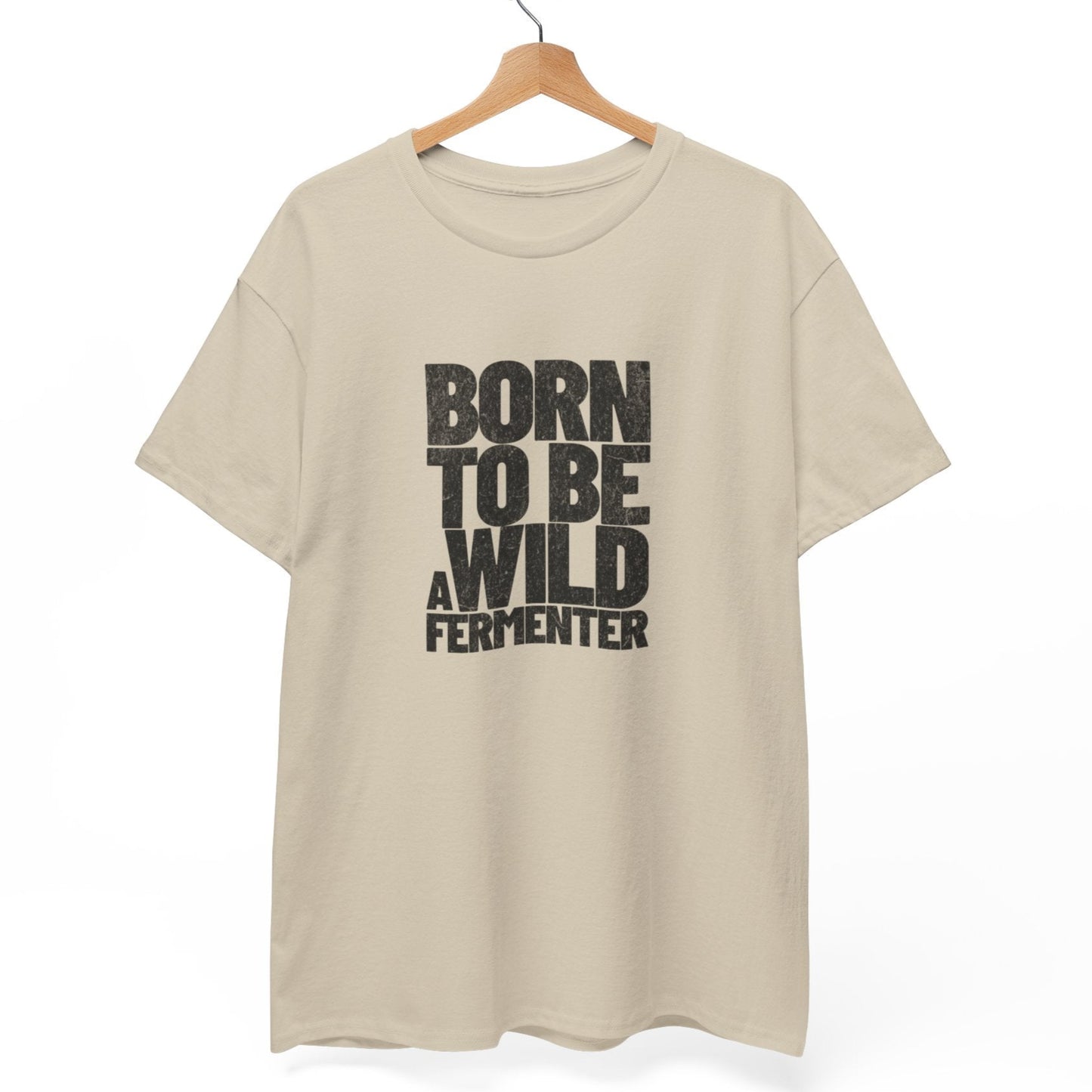 Born To Be a Wild Fermenter T-Shirt