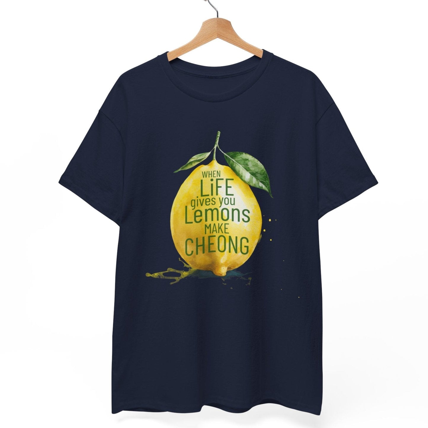 When Life gives You Lemons, Make Cheong T-Shirt
