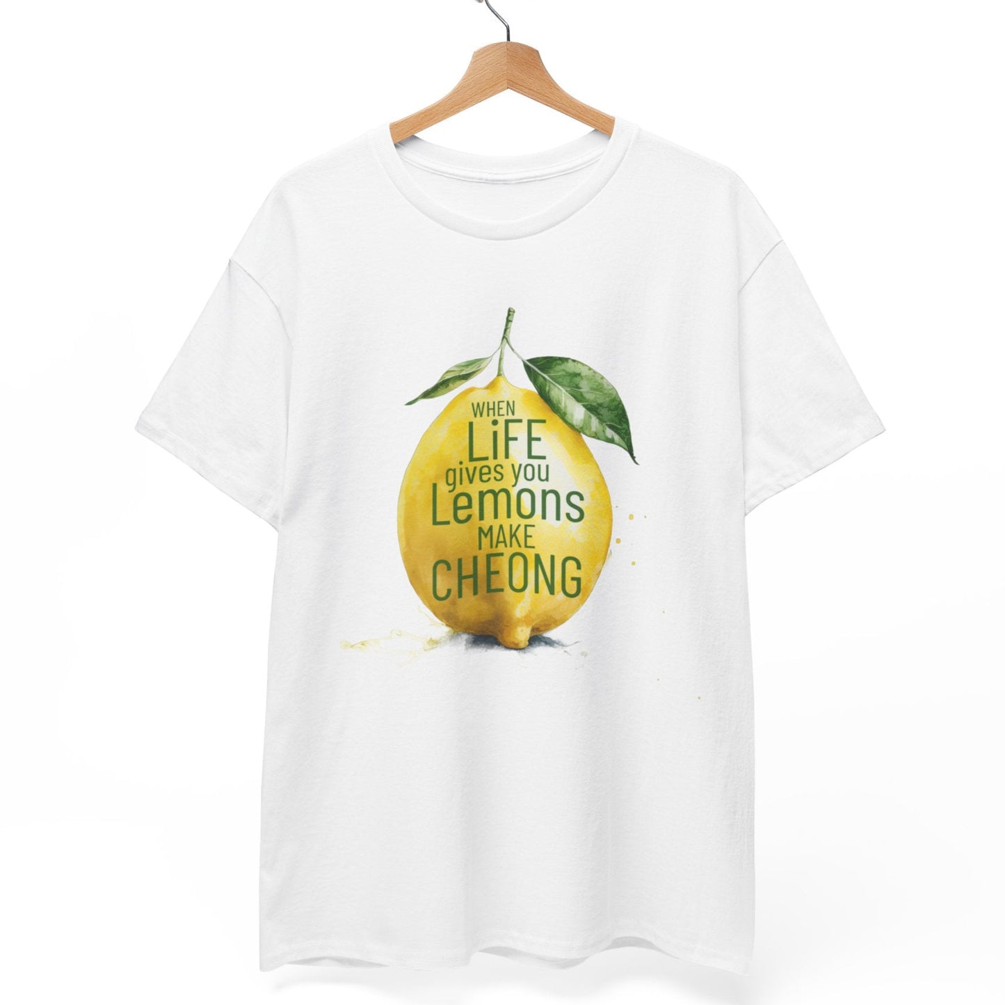 When Life gives You Lemons, Make Cheong T-Shirt