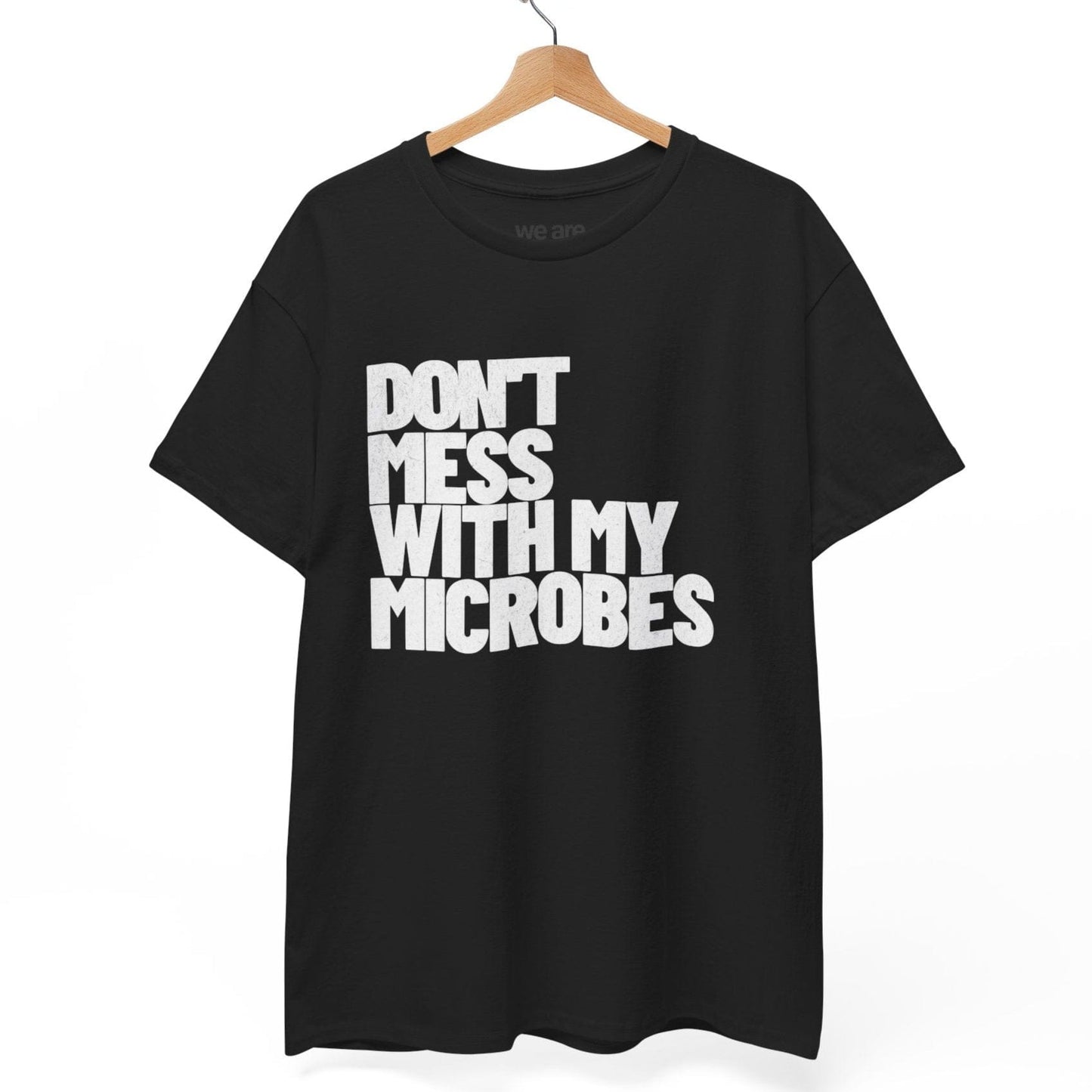 Don't Mess with my Microbes T-Shirt