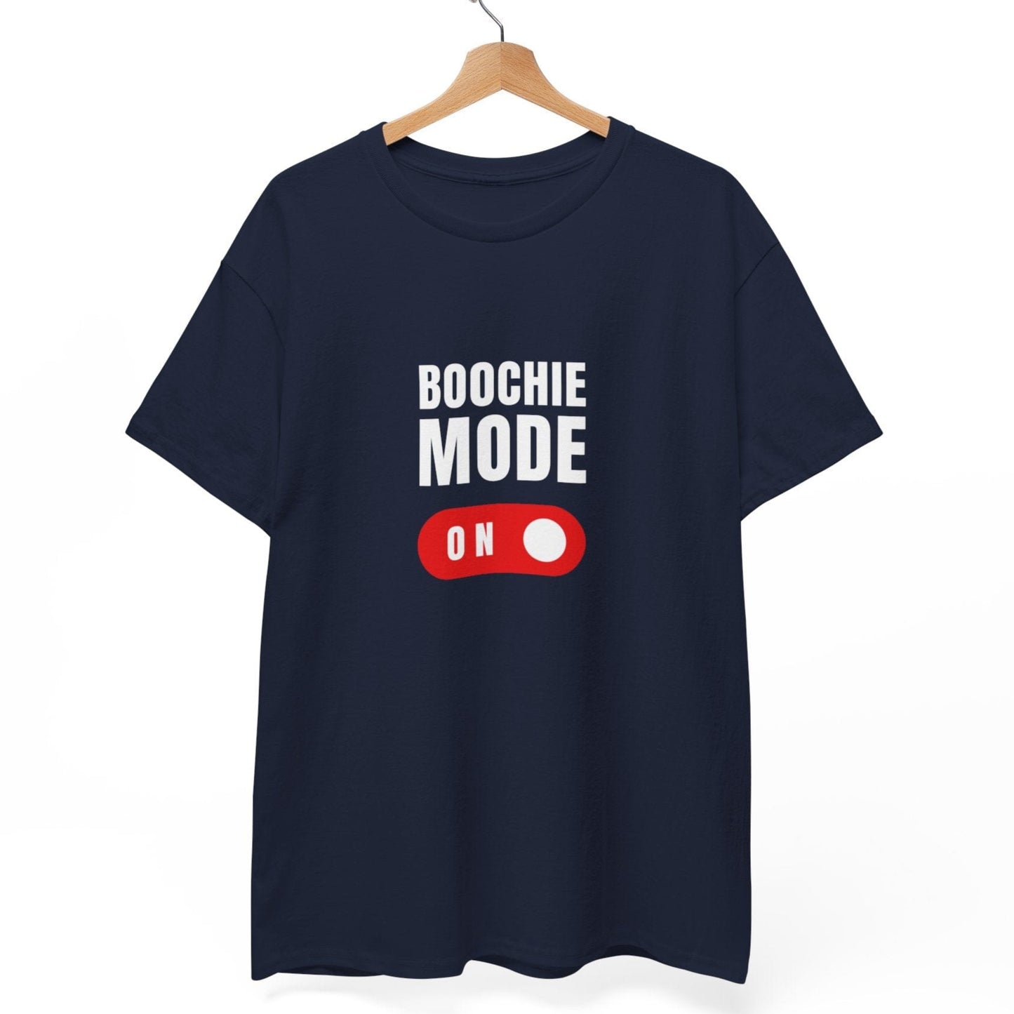Boochie Mode is On T-Shirt