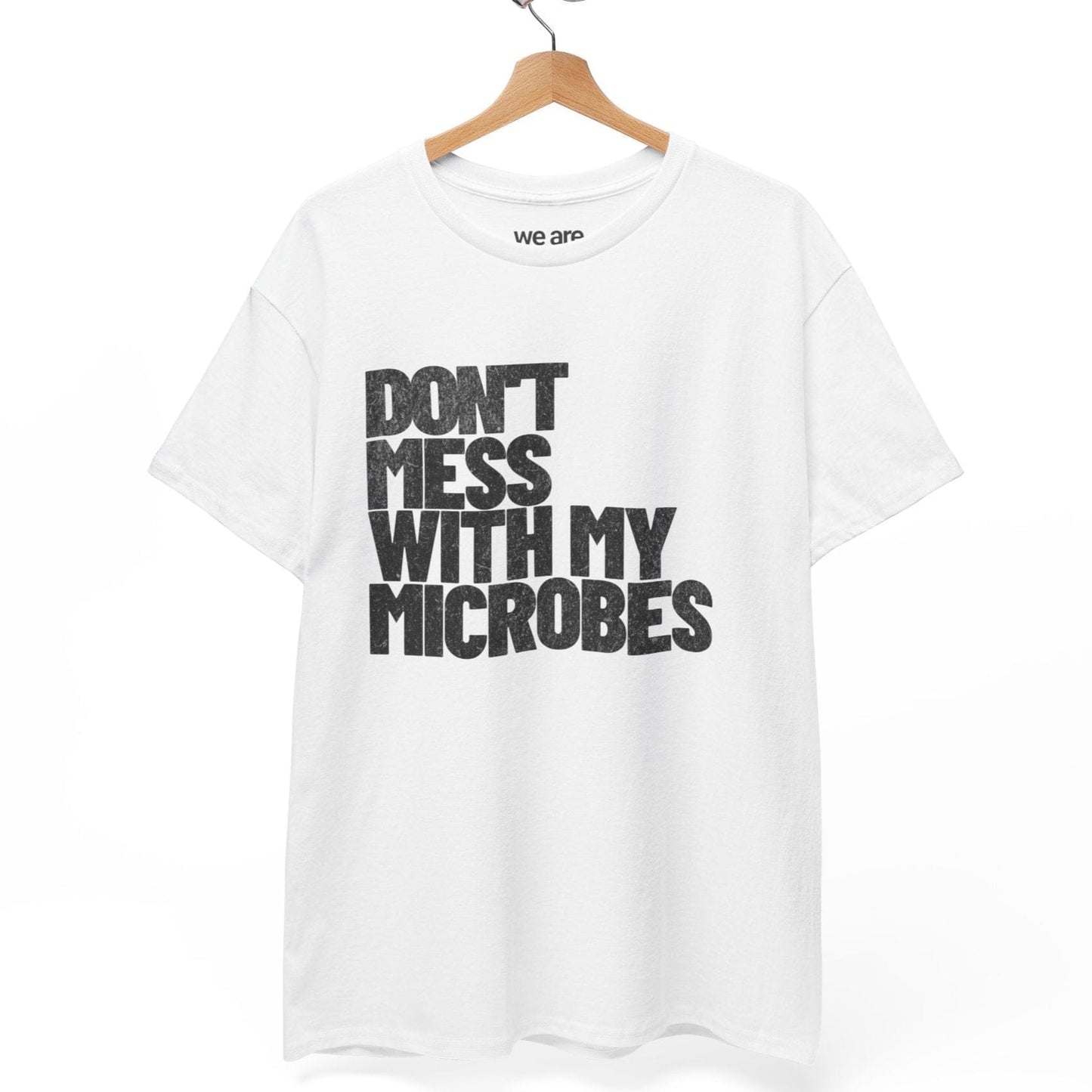 Don't Mess with my Microbes T-Shirt