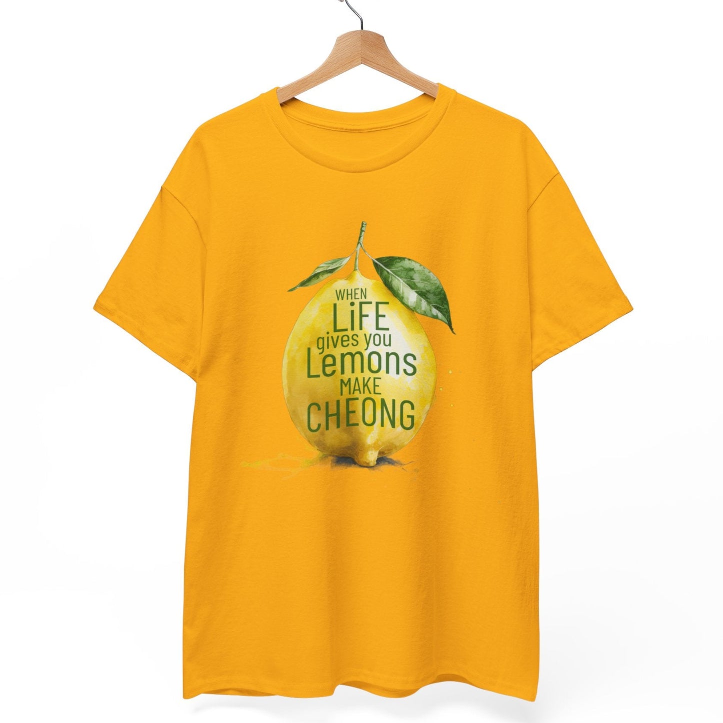 When Life gives You Lemons, Make Cheong T-Shirt