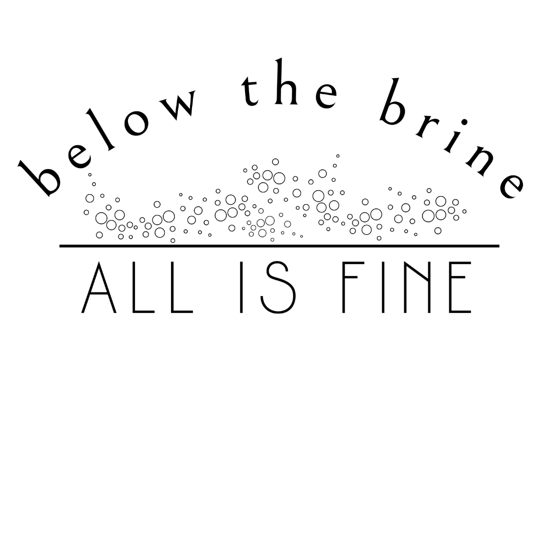 Below The Brine, All is Fine T-Shirt