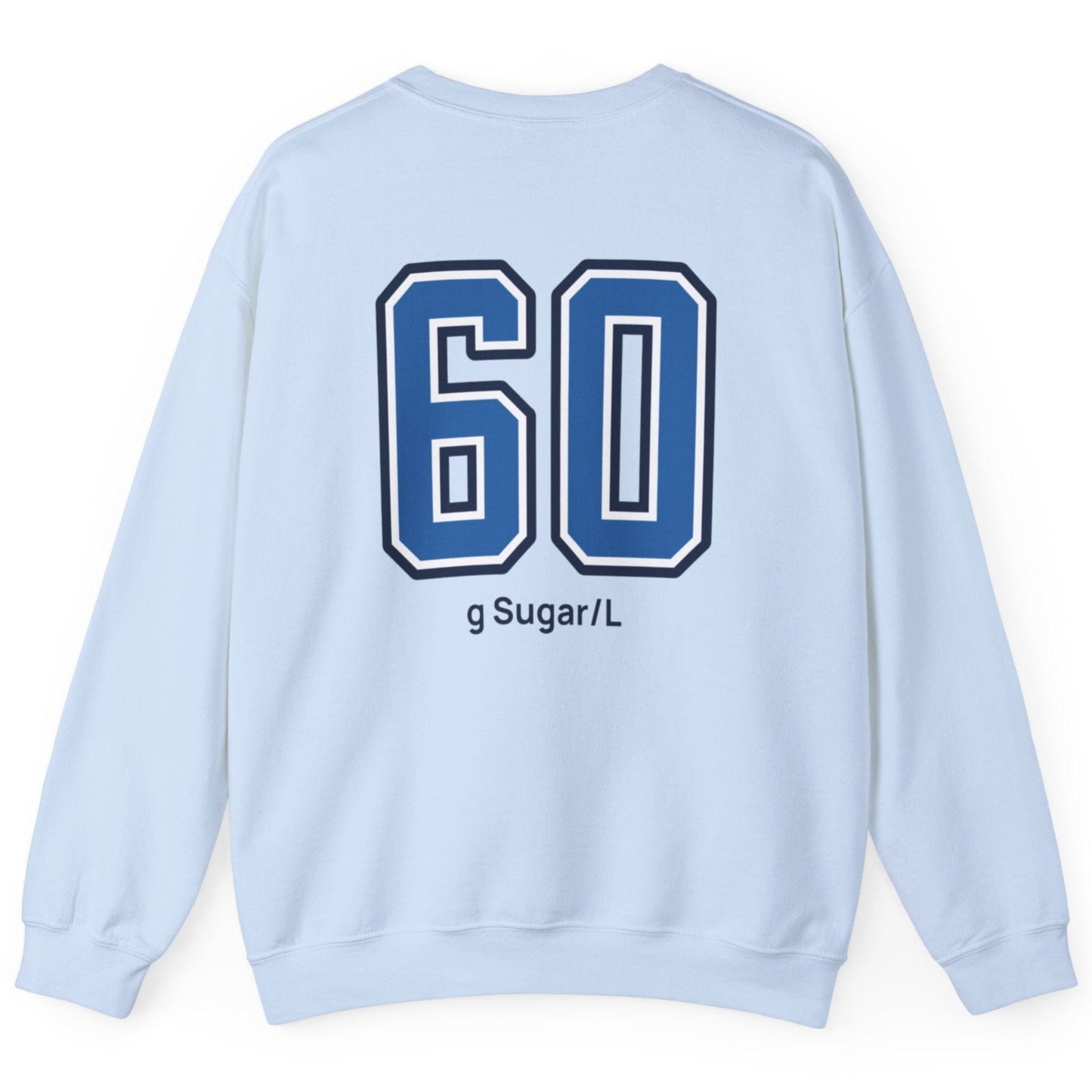 light blue varsity style sweatshirt for kombucha brewers with big bold back print stating 60g Sugar/L