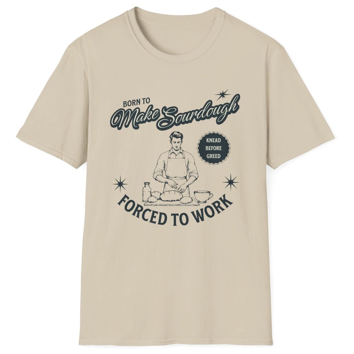 Vintage-style sourdough T-shirt in neutral with retro baker illustration and slogan 'Born to Make Sourdough, Forced to Work' (knead before greed) – perfect for home bakers and bread lovers