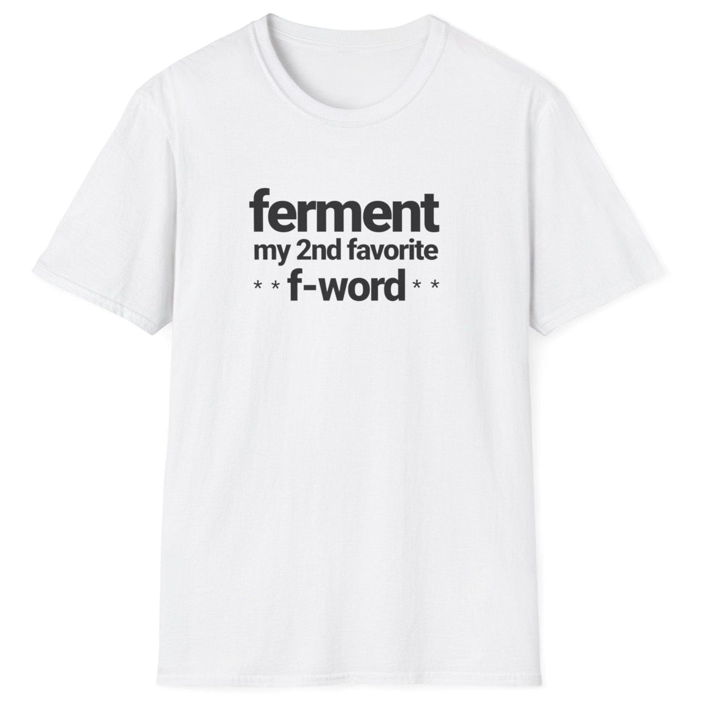 Ferment my 2nd favourite F-word white T-shirt – bold typography for ferment fans with a cheeky sense of humour
