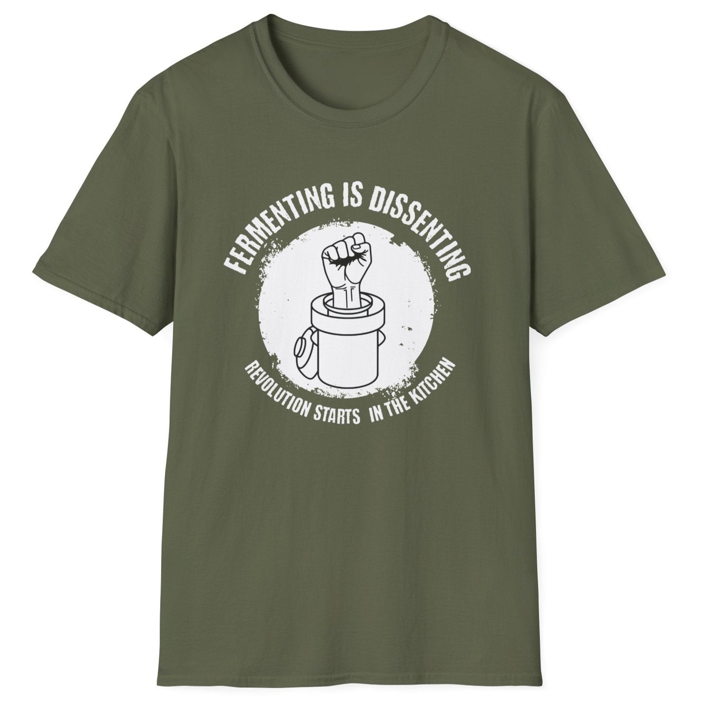 Vintage-style T-shirt in military green with 'Fermenting Is Dissenting – Revolution Starts in the Kitchen' slogan for fermenters and food rebels. Features bold protest-inspired typography, perfect for home brewers and fermentation enthusiasts