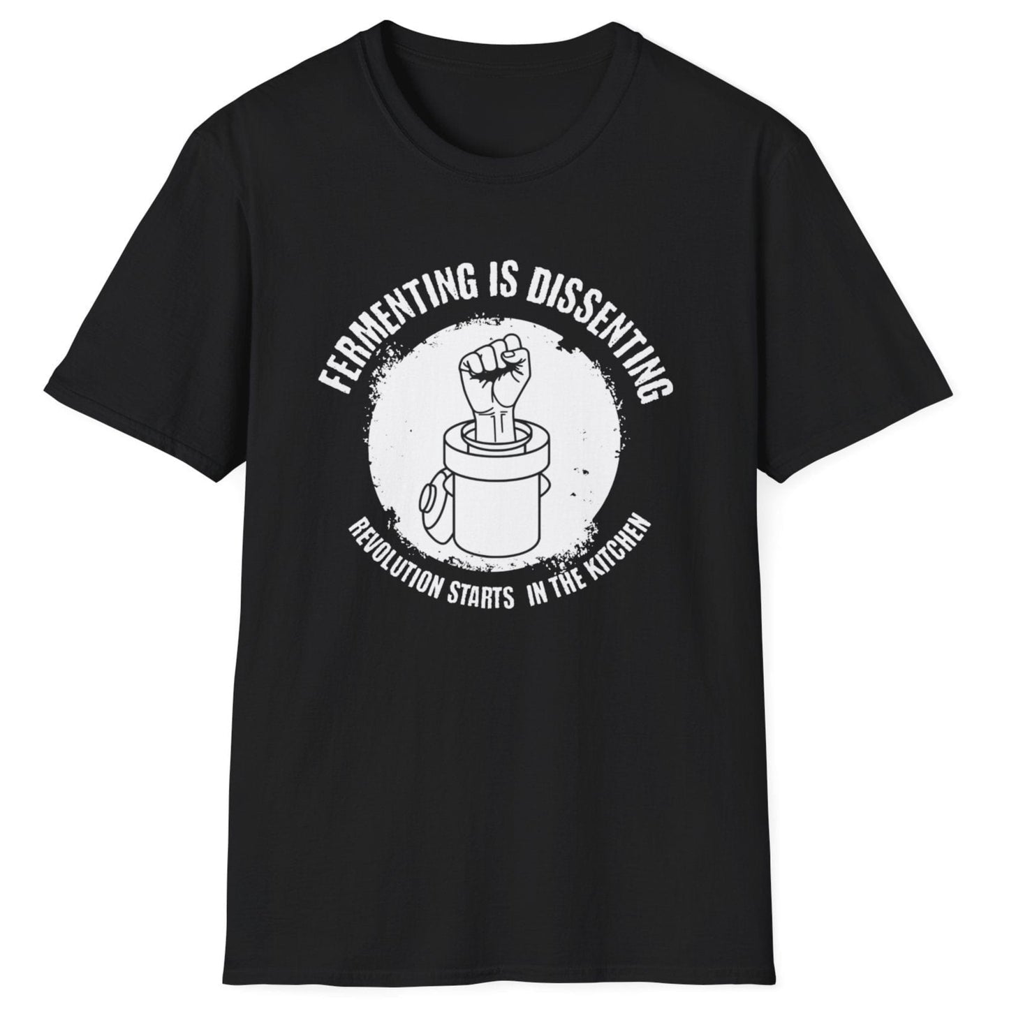 Vintage-style T-shirt in black with 'Fermenting Is Dissenting – Revolution Starts in the Kitchen' slogan for fermenters and food rebels. Features bold protest-inspired typography, perfect for home brewers and fermentation enthusiasts.