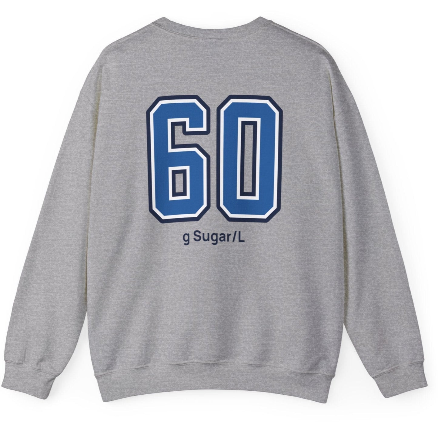 grey varsity style sweatshirt for kombucha brewers with big bold back print stating 60g Sugar/L