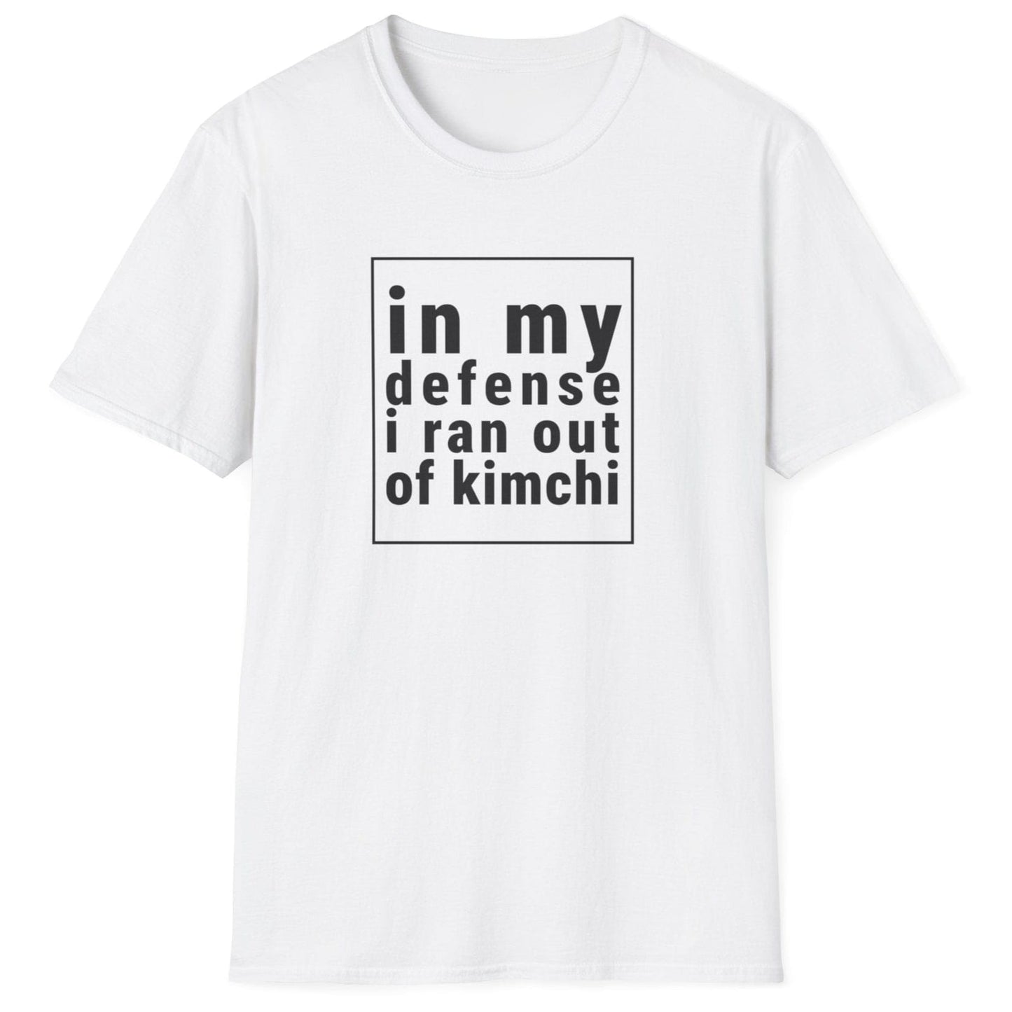 Funny kimchi lover white fermentation T-shirt with bold typography stating 'In My Defense, I Ran Out of Kimchi'. Perfect gift for foodies, fermenters, and Korean food fans. Available with 'defense' or 'defence' spelling based on region. Soft, stylish, and ideal for kimchi enthusiasts