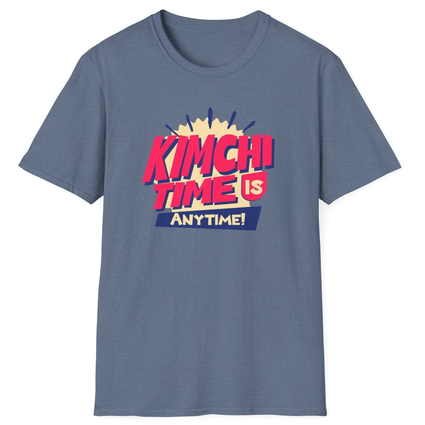 Heather Blue Kimchi Time Is Any Time T-shirt for kimchi lovers, foodies, and fermentation fans. Bold typography design celebrating a love for Korean cuisine. Soft, breathable unisex cotton tee, perfect for everyday wear and foodie gifts