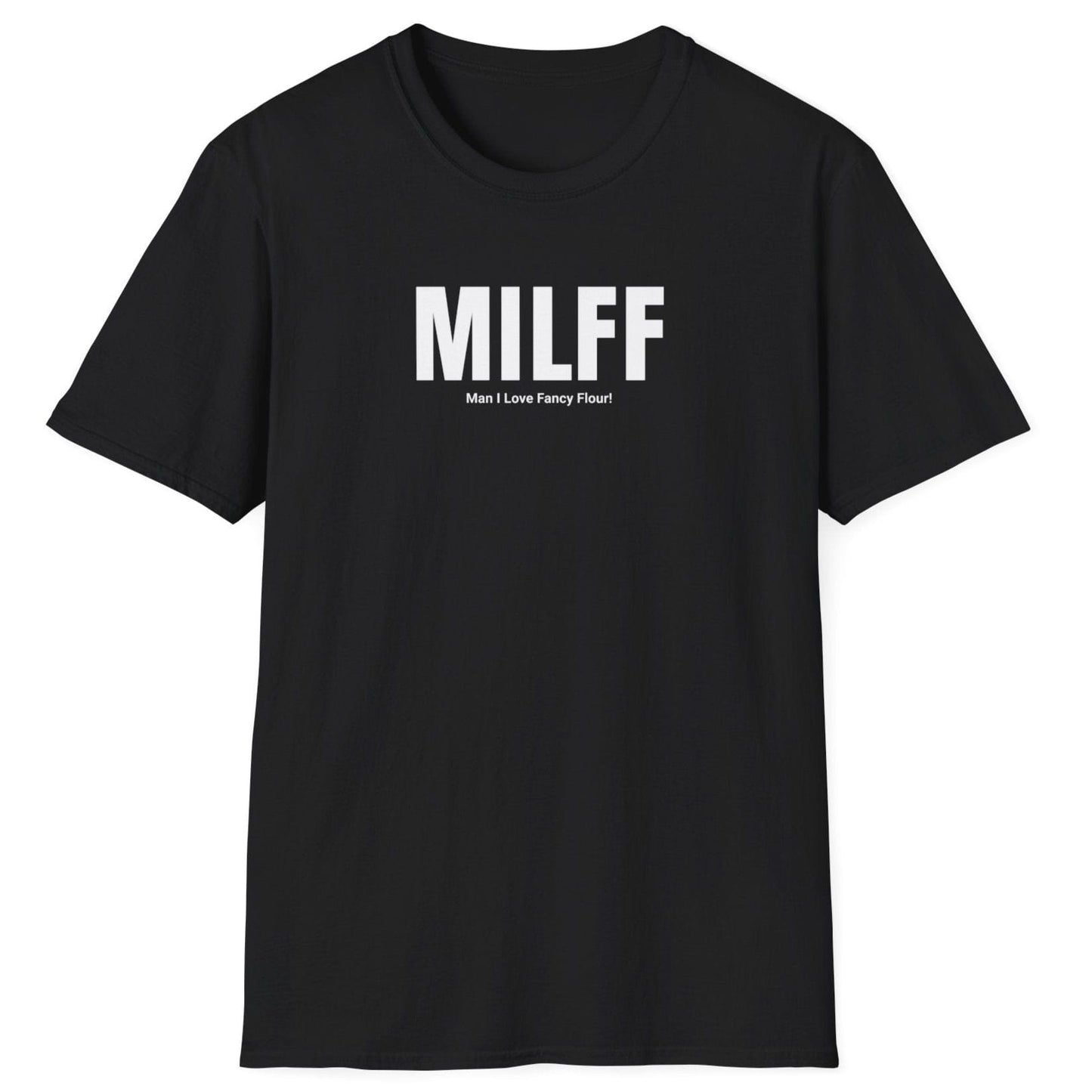 Black MILFF t-shirt design with bold white text reading ‘MILFF – Man I Love Fancy Flour’ for sourdough bakers and flour enthusiasts