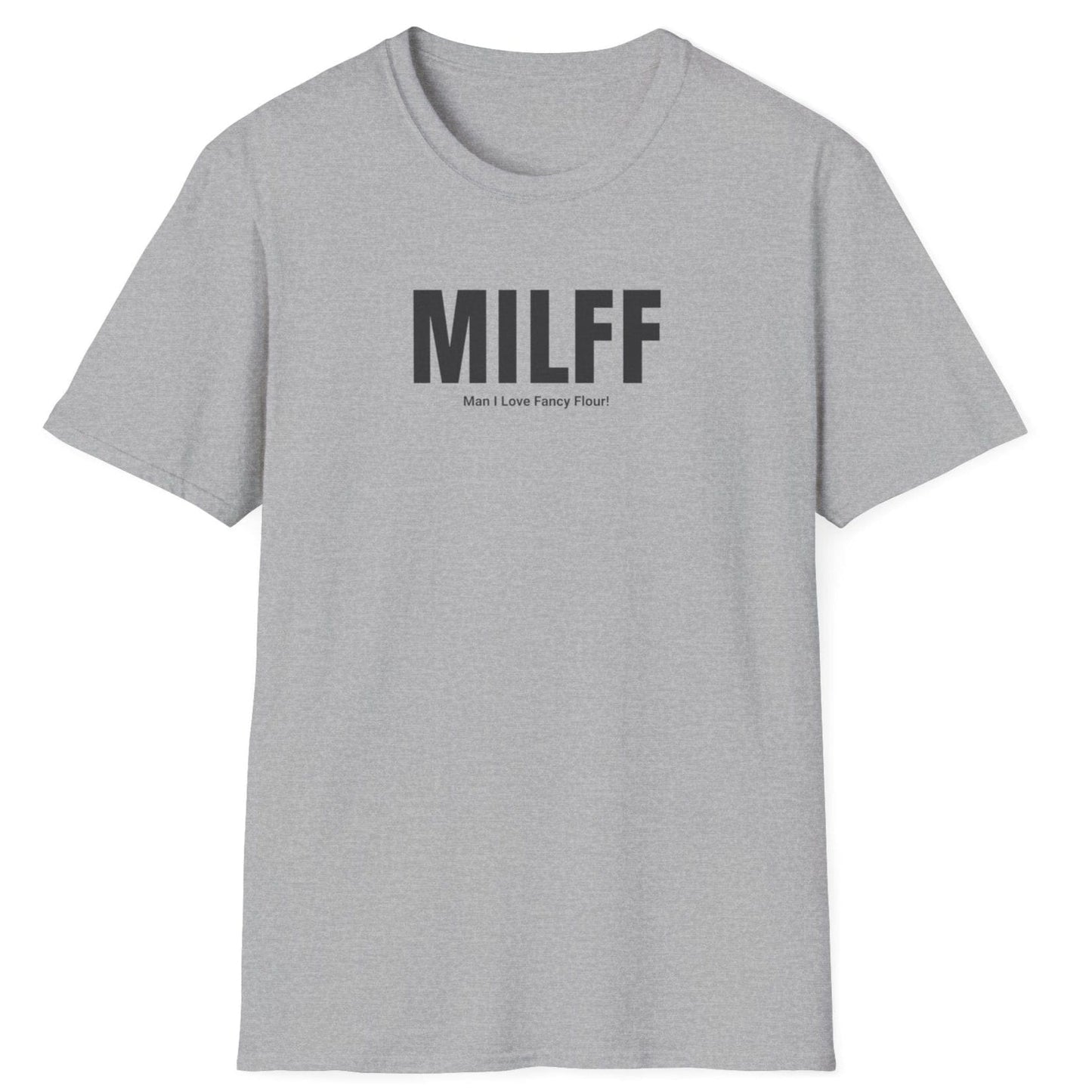 Grey MILFF t-shirt design with bold black text reading ‘MILFF – Man I Love Fancy Flour’ for sourdough bakers and flour enthusiasts