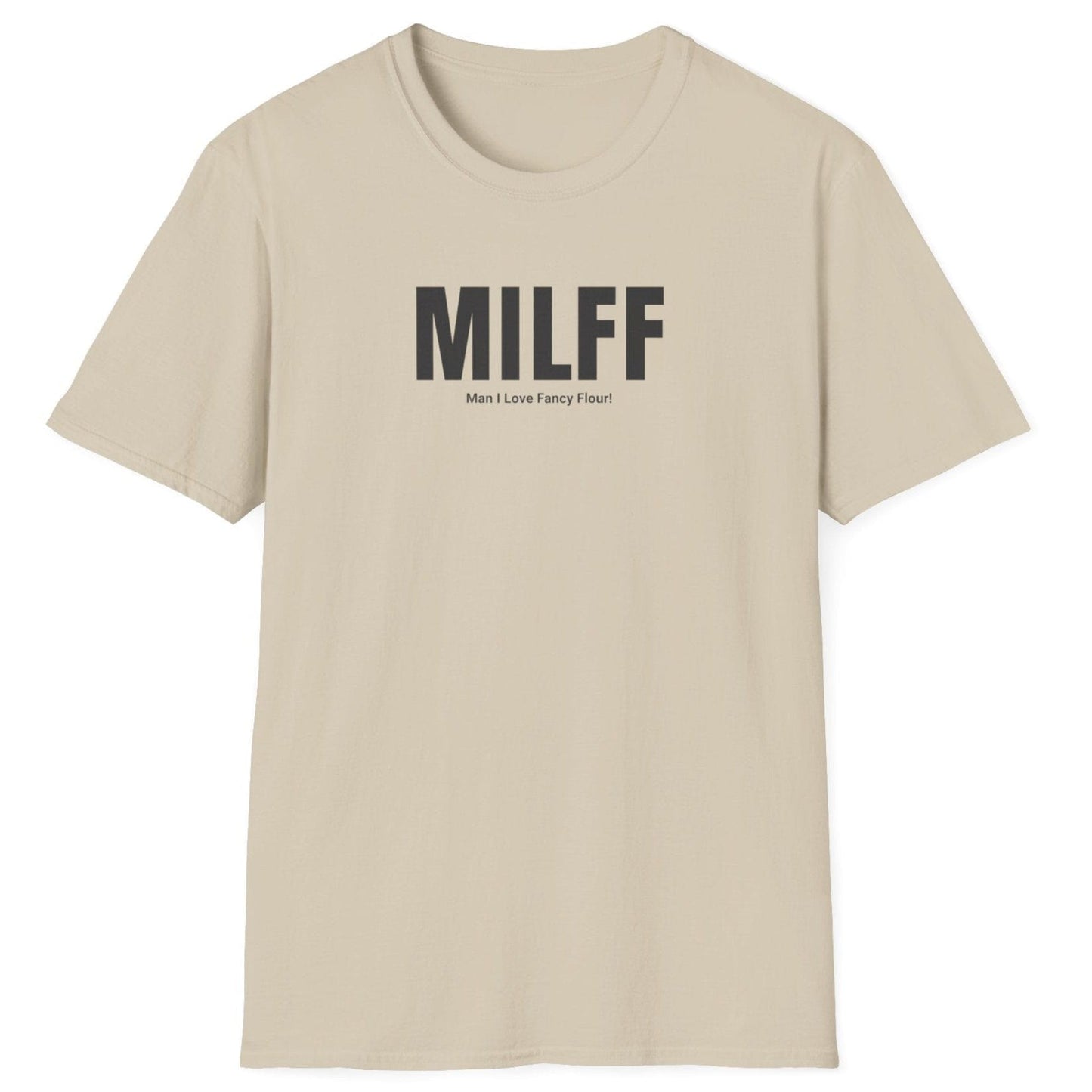 Neutral MILFF t-shirt design with bold black text reading ‘MILFF – Man I Love Fancy Flour’ for sourdough bakers and flour enthusiasts