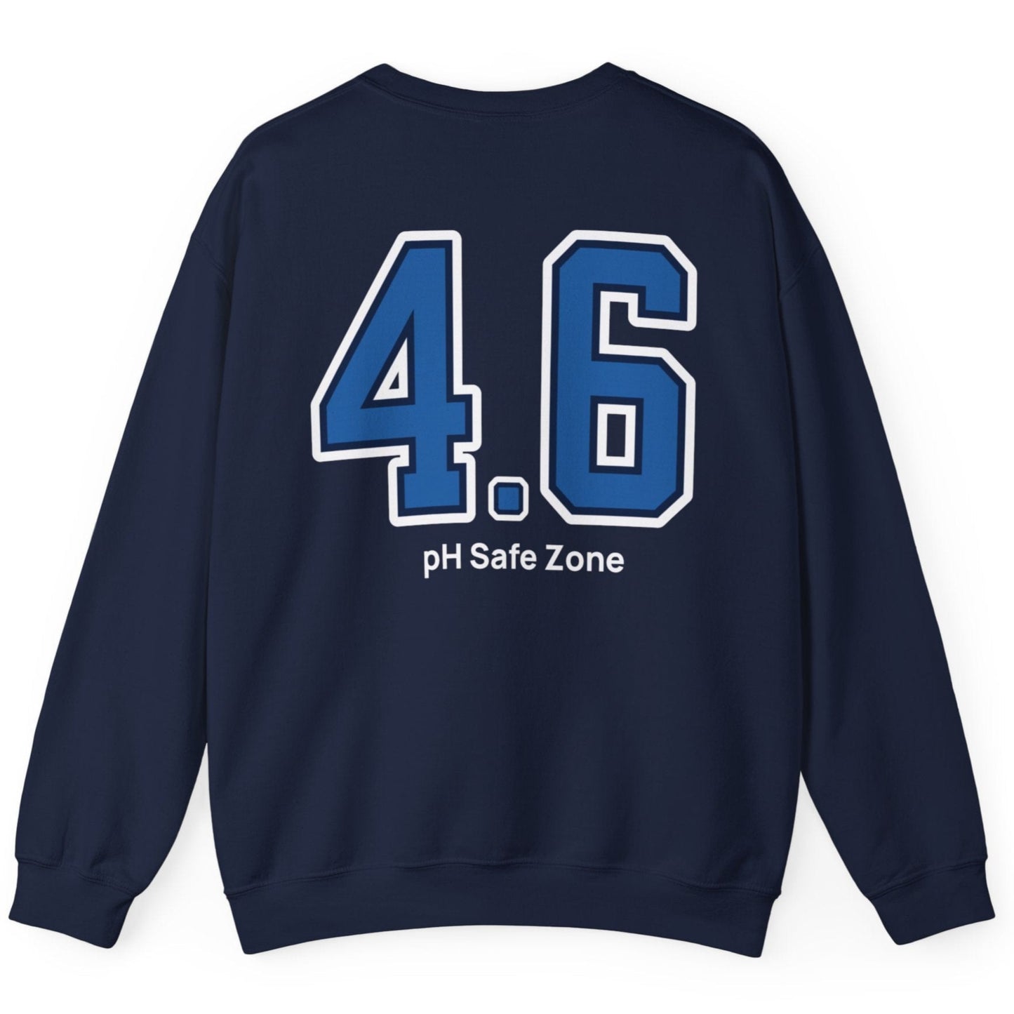 navy sweatshirt with big bold varsity style numbers representing the 4.6pH safe zone where bad bacteria can't survive. Great gift for fermenters