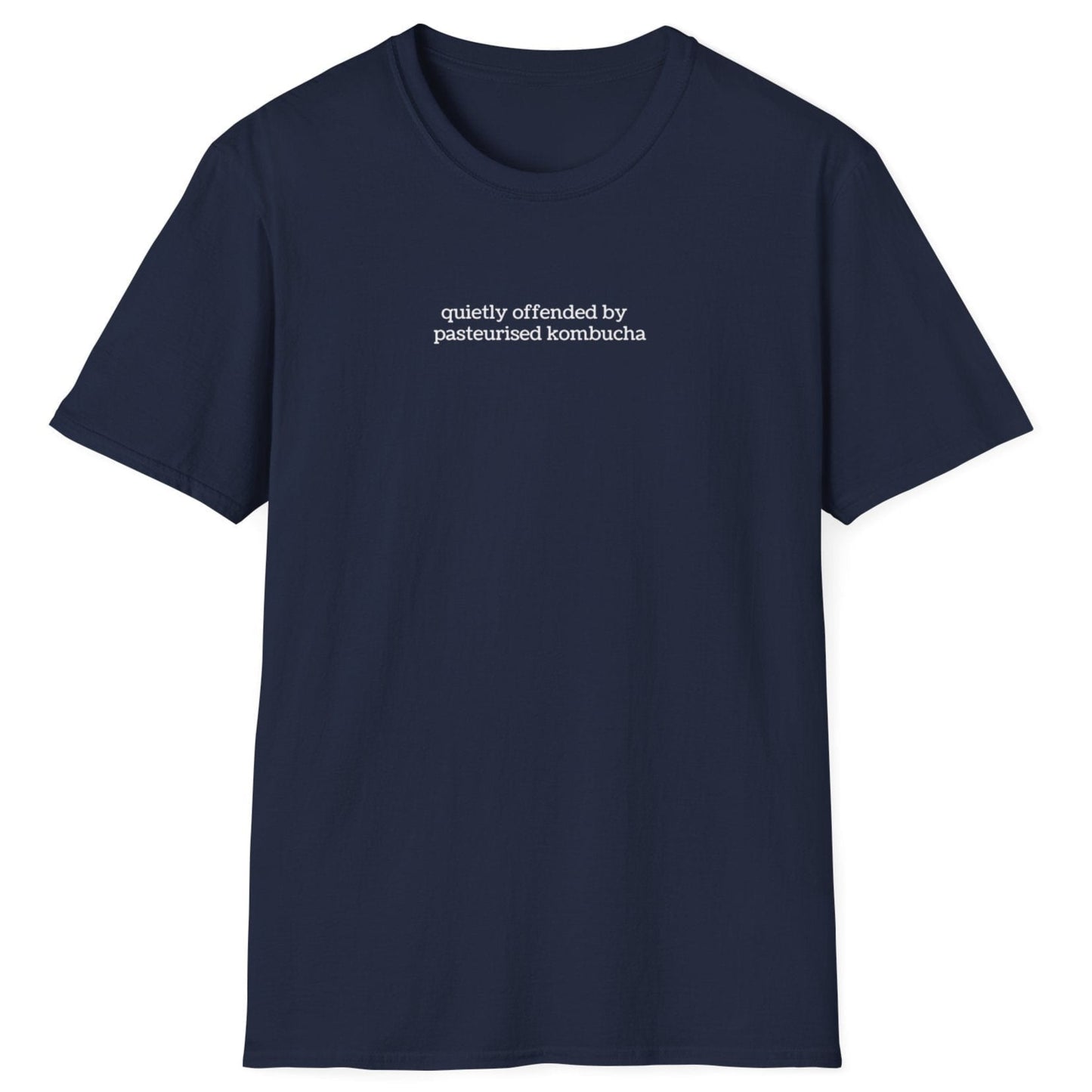 Minimalist navy t-shirt with small lowercase white text reading “quietly offended by pasteurised kombucha” — designed for kombucha purists and low-key fermentation fans