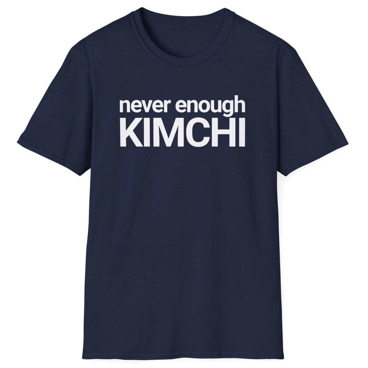 Never Enough Kimchi navy fermentation T-Shirt with bold typography design on unisex cotton Tee. Great gift for fermenters, kimchi lovers and foodies