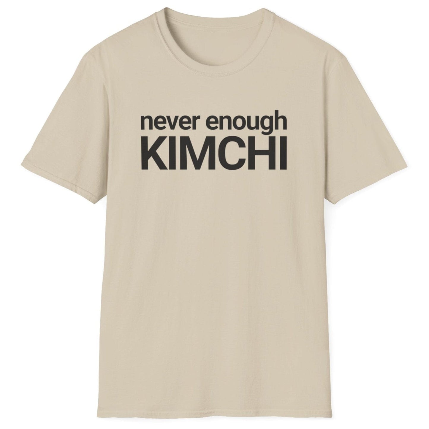 Never Enough Kimchi neutral fermentation T-Shirt with bold typography design on unisex cotton Tee. Great gift for fermenters, kimchi lovers and foodies