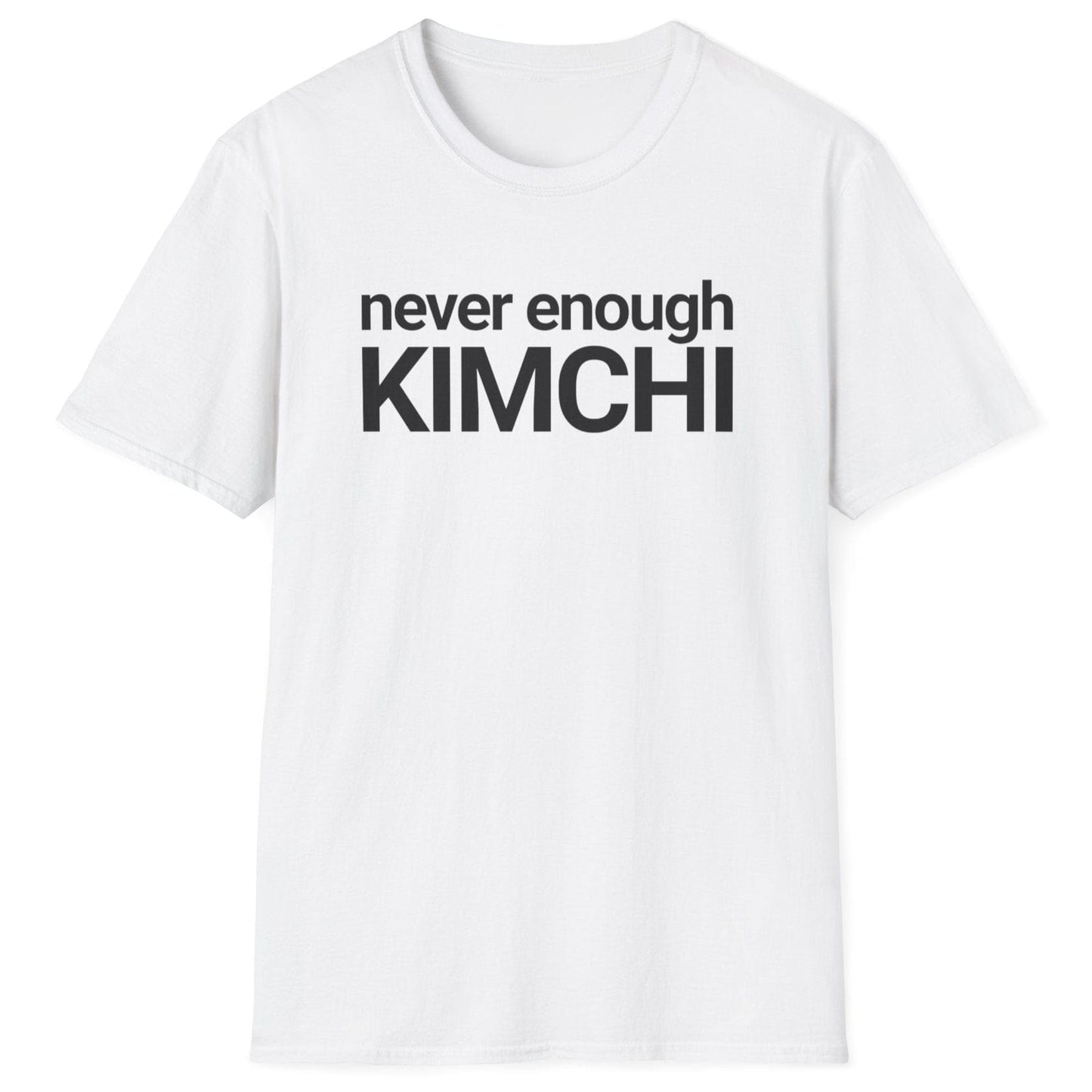 Never Enough Kimchi white fermentation T-Shirt with bold typography design on unisex cotton Tee. Great gift for fermenters, kimchi lovers and foodies