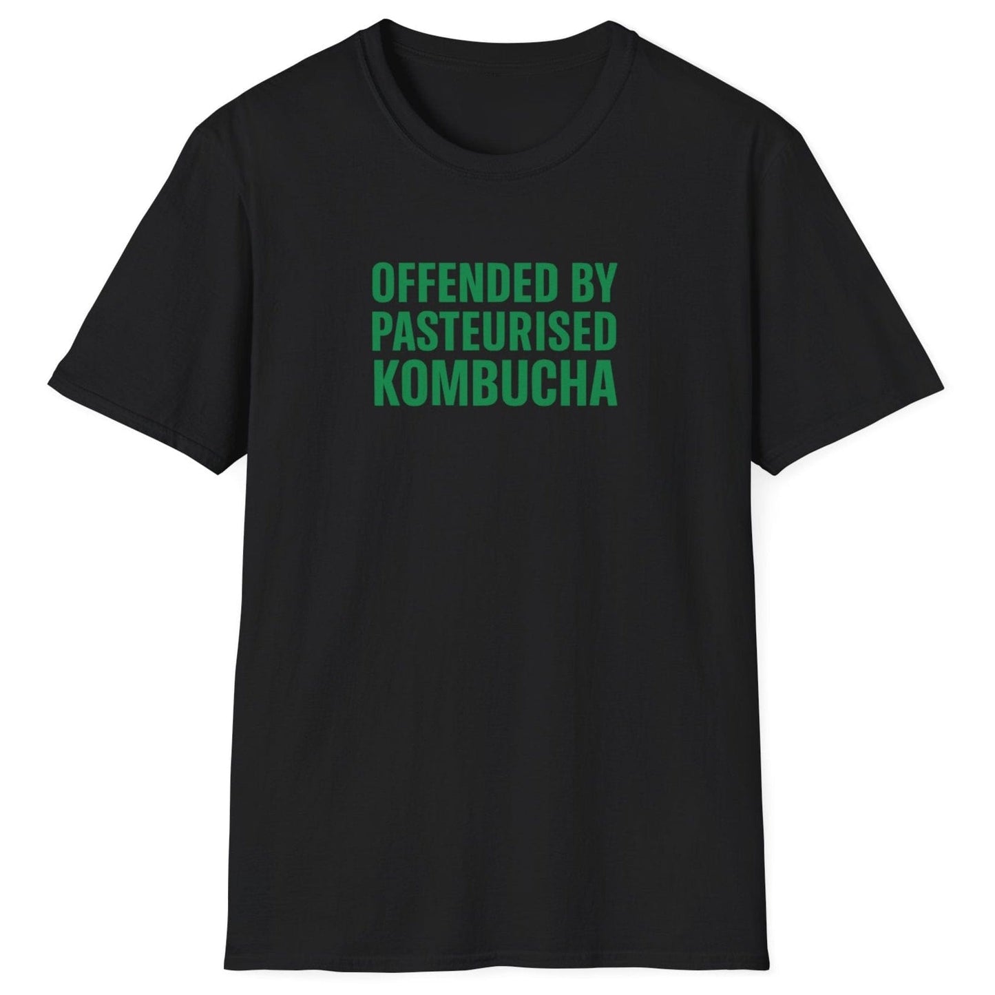 Bold t-shirt in black with the slogan “Offended by Pasteurised Kombucha” in large block typography — ideal for wild fermenters, kombucha fans, and fermentation purists