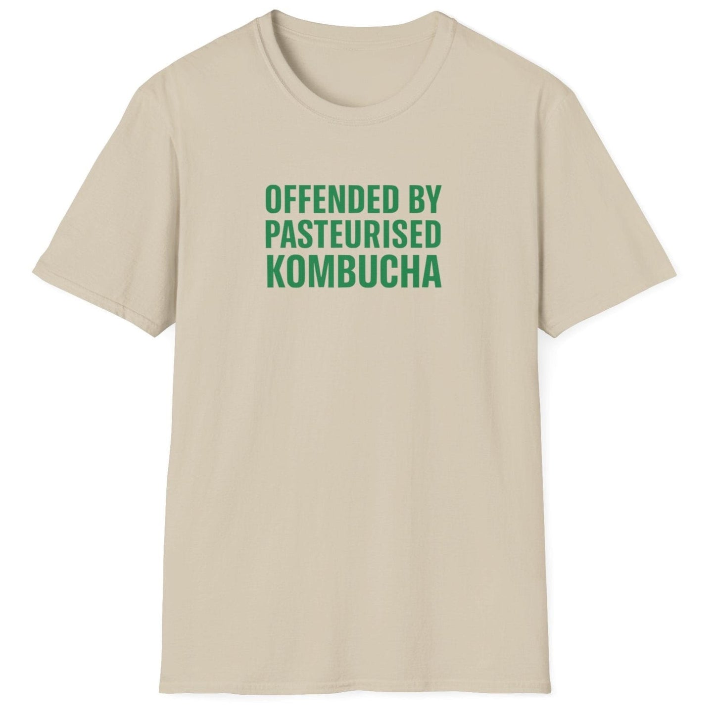 Bold t-shirt in neutral with the slogan “Offended by Pasteurised Kombucha” in large block typography — ideal for wild fermenters, kombucha fans, and fermentation purists