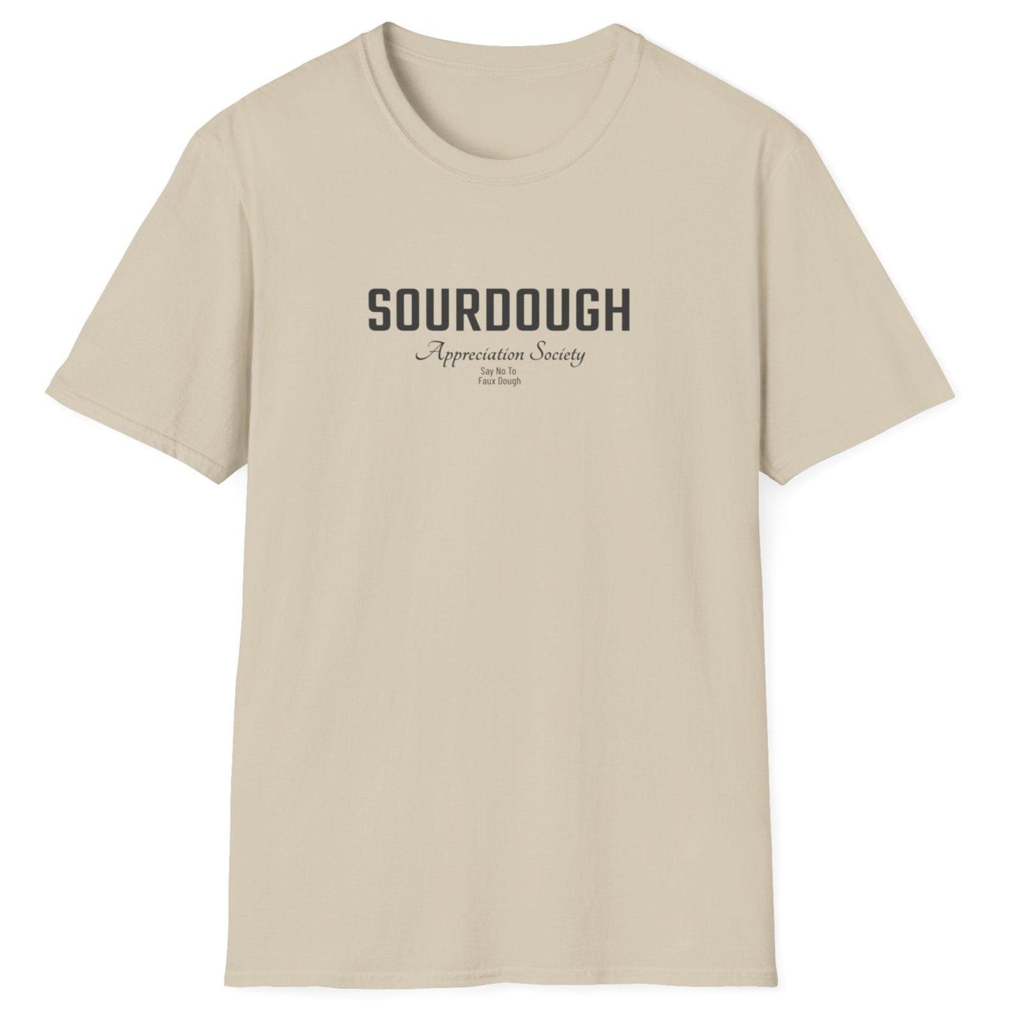 Sourdough Appreciation Society neutral T-shirt with bold and script typography and the phrase ‘Say No to Faux Dough’ – for artisan bread lovers and sourdough purists