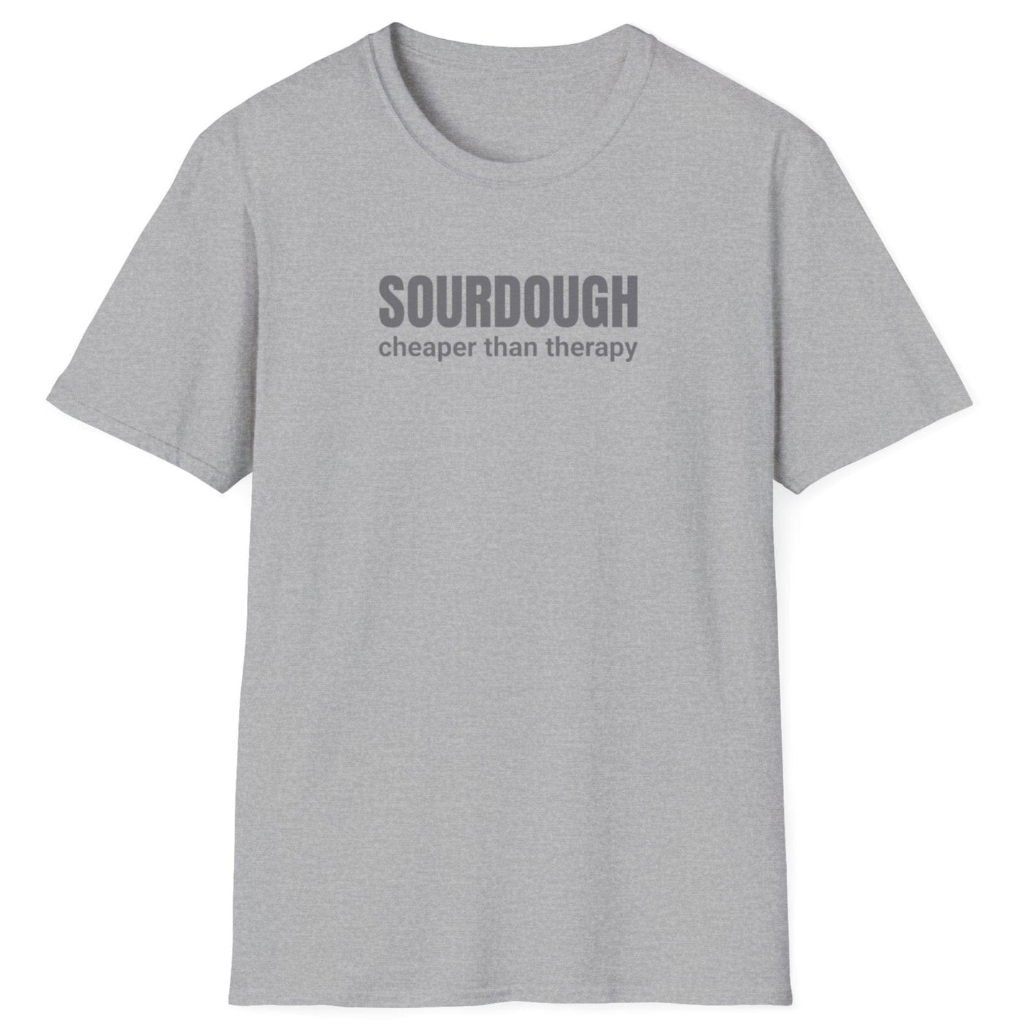 Minimalist grey sourdough T-shirt with “Sourdough. Cheaper Than Therapy” in tonal text — perfect gift for bakers and fermentation lovers.
