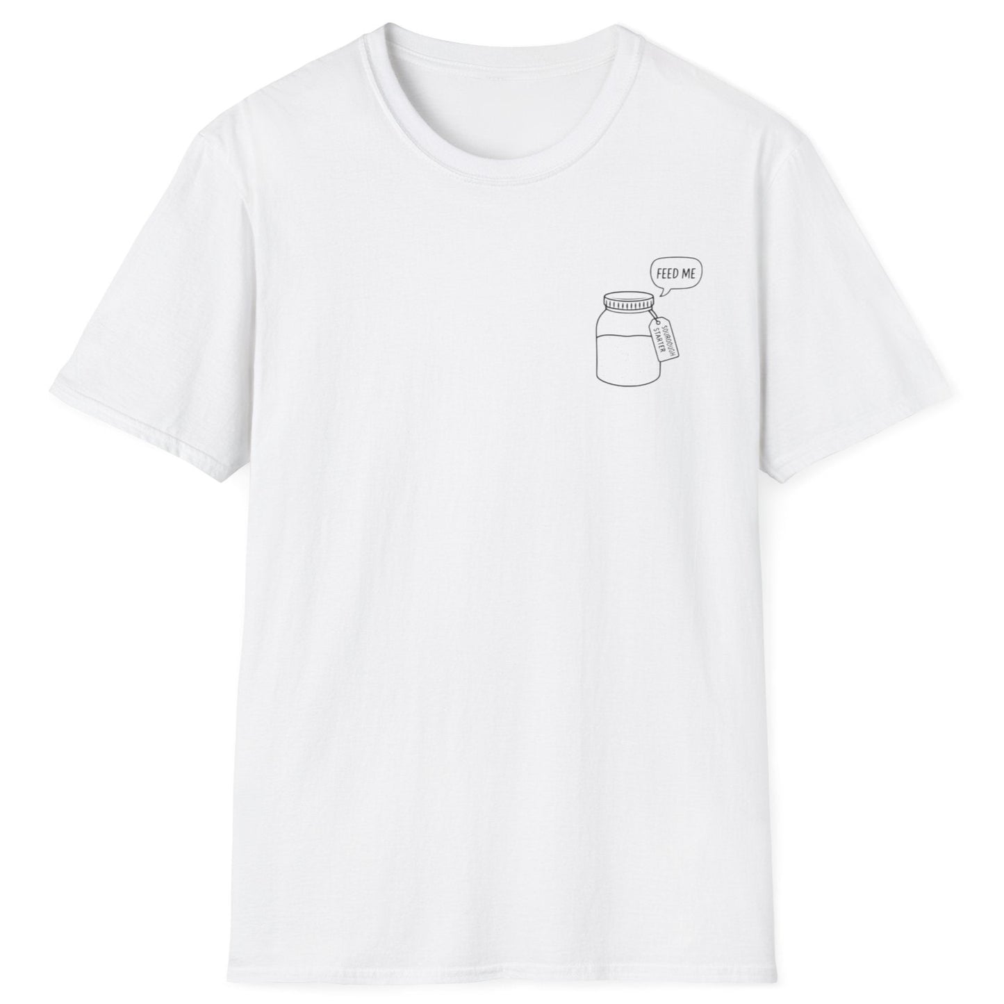 Minimalist illustration of a sourdough starter jar with a speech bubble reading “Feed Me” — pocket-style design on a white Tee for sourdough bakers and fermentation enthusiasts.