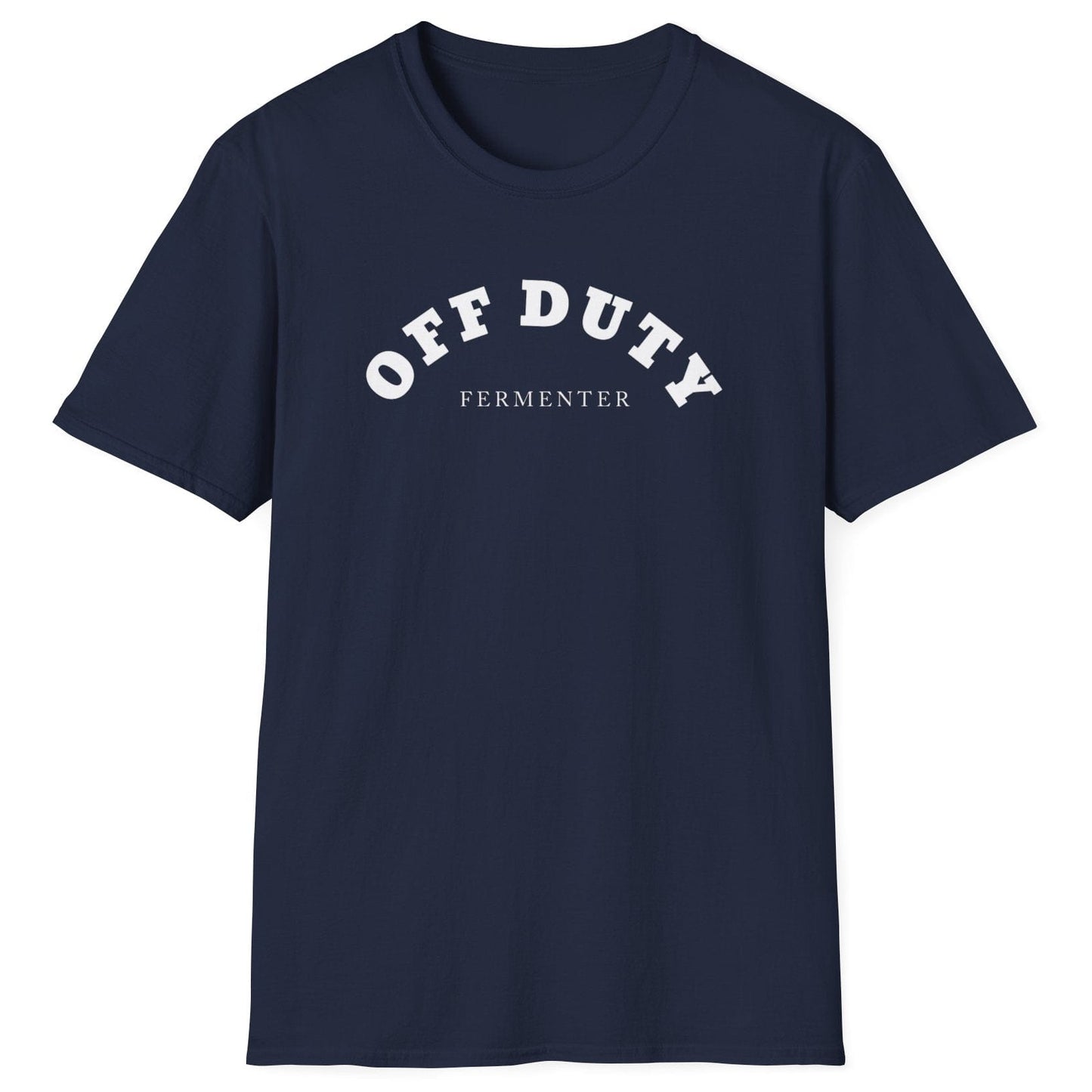 Off Duty Fermenter T-Shirt