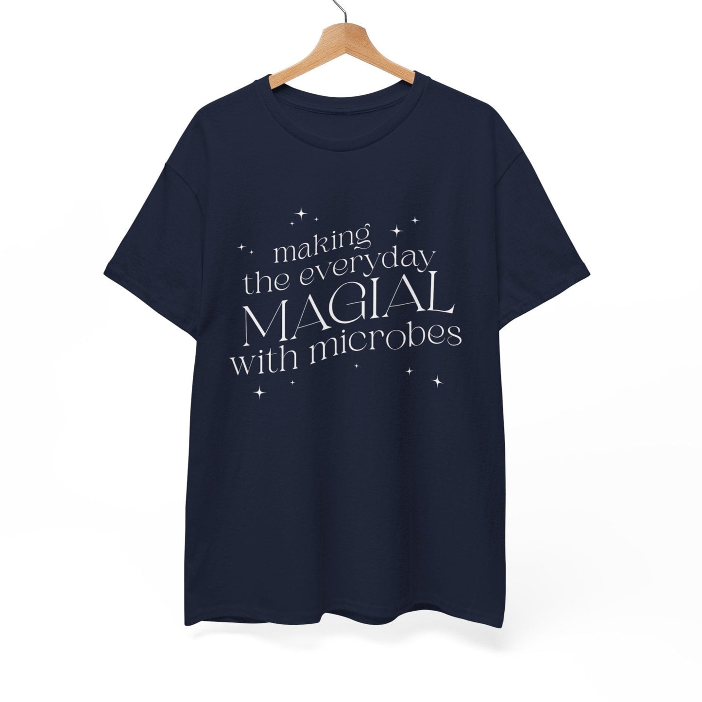 Making the Everyday Magical with Microbes T-Shirt