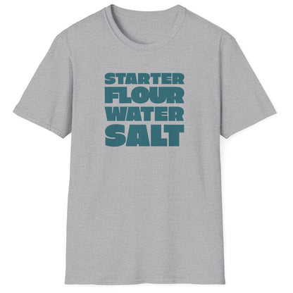 Starter, Flour, Water, Salt T-Shirt