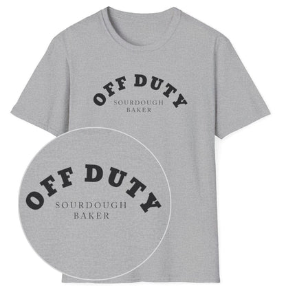 Off Duty Sourdough Baker T-Shirt