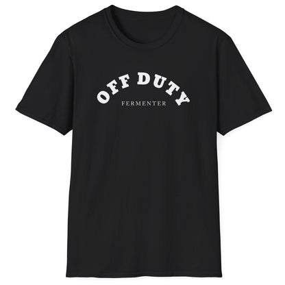 Off Duty Fermenter T-Shirt