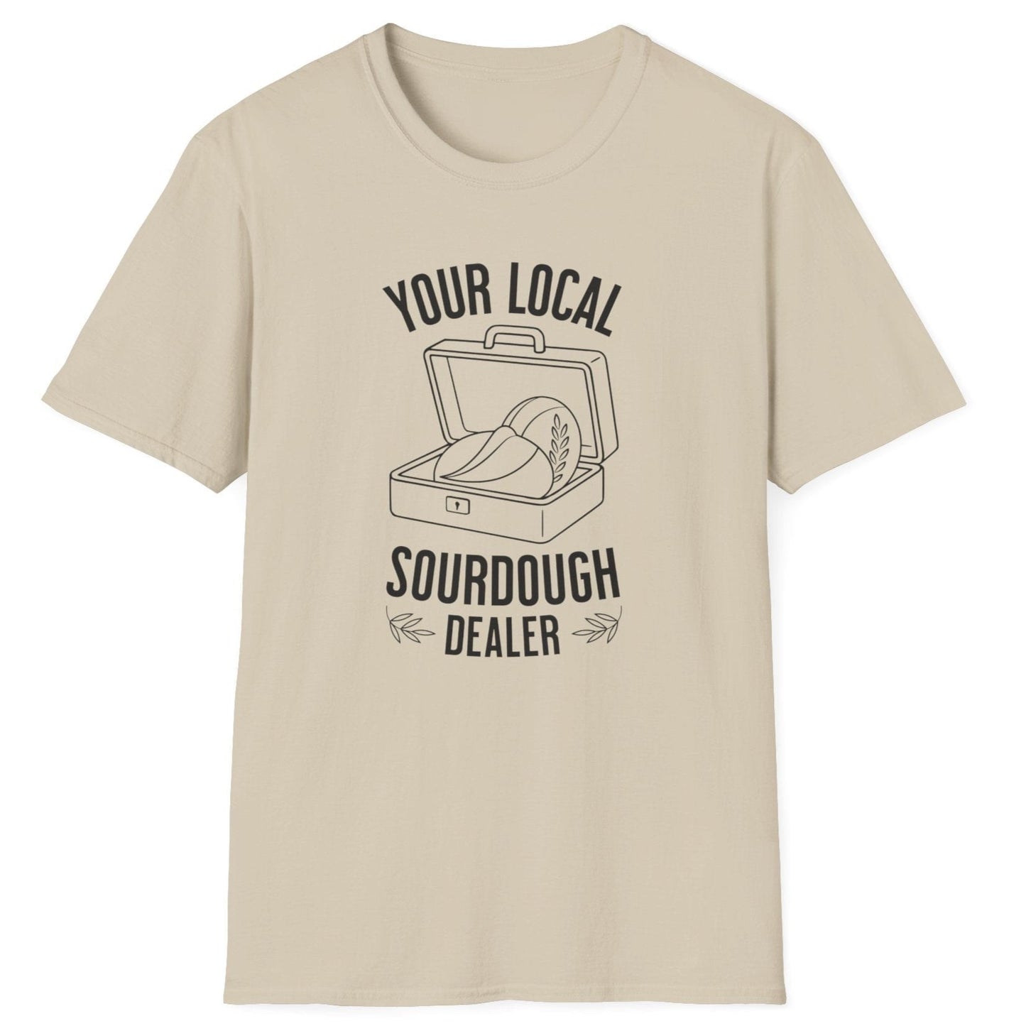 Your Local Sourdough Dealer T-Shirt