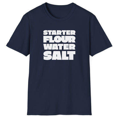 Starter, Flour, Water, Salt T-Shirt