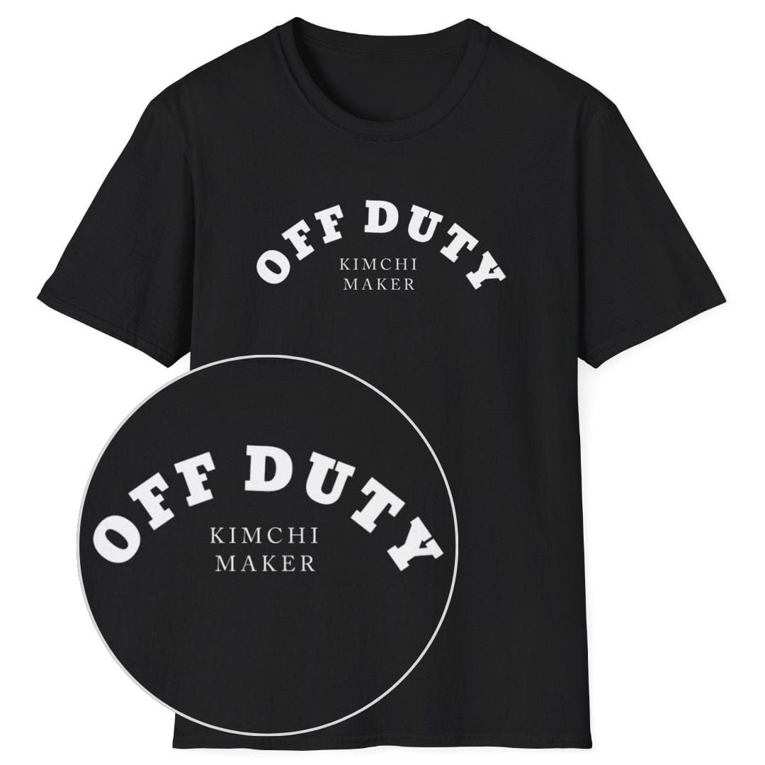 Off Duty Kimchi Maker T-Shirt