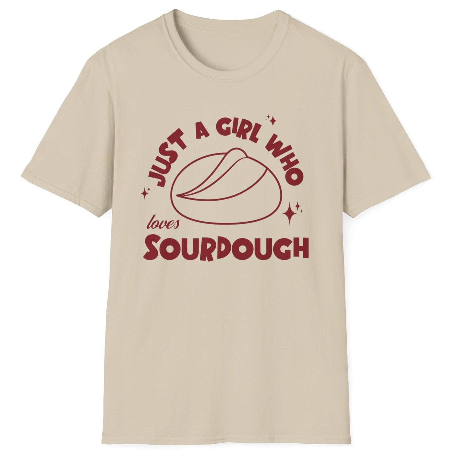 Just A Girl Who Loves Sourdough T-Shirt