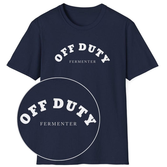 Off Duty Fermenter T-Shirt