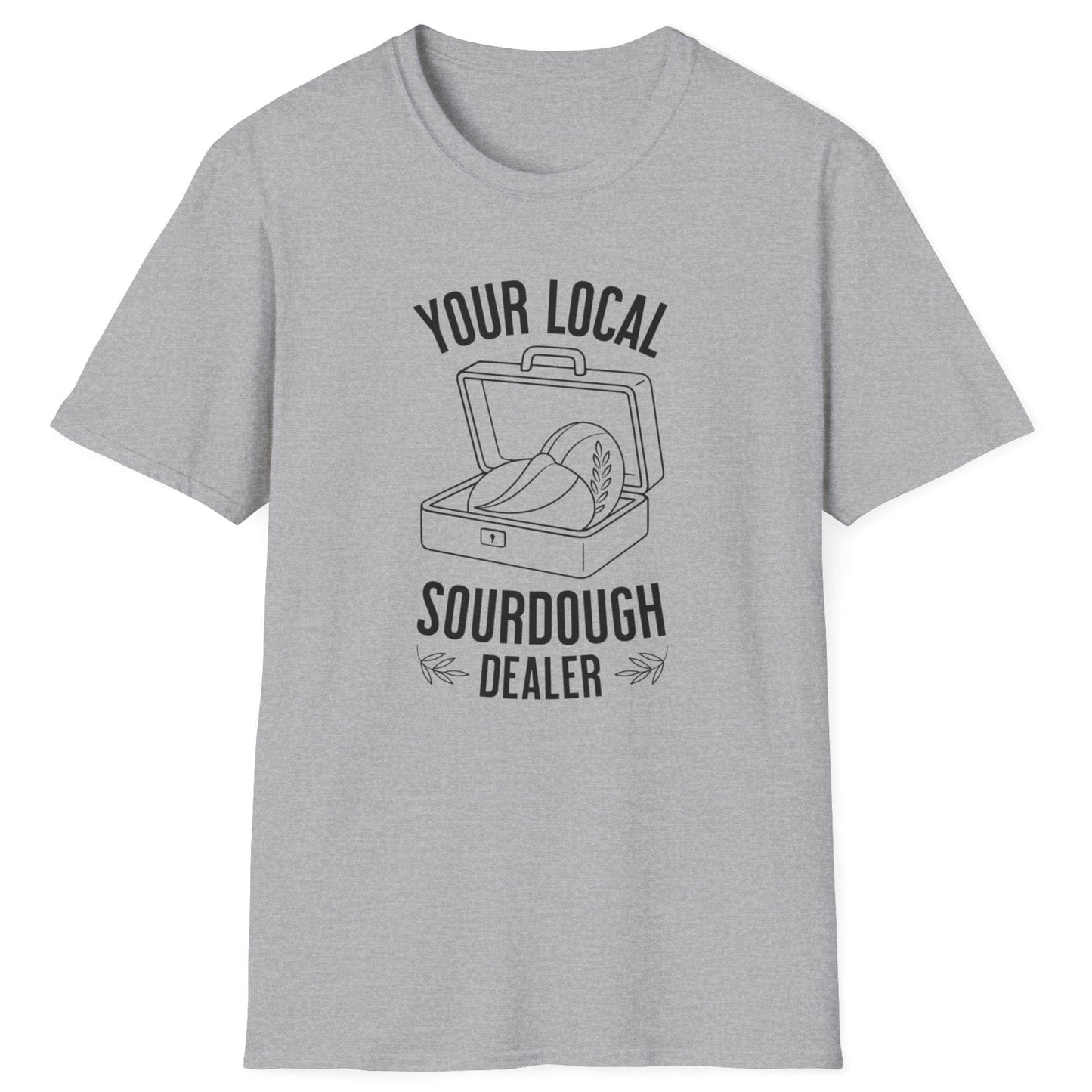 Your Local Sourdough Dealer T-Shirt