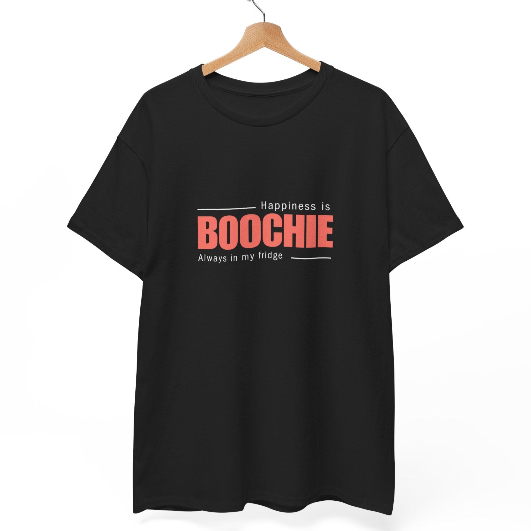 Happiness is Boochie (Always in my fridge) T-Shirt Black / L