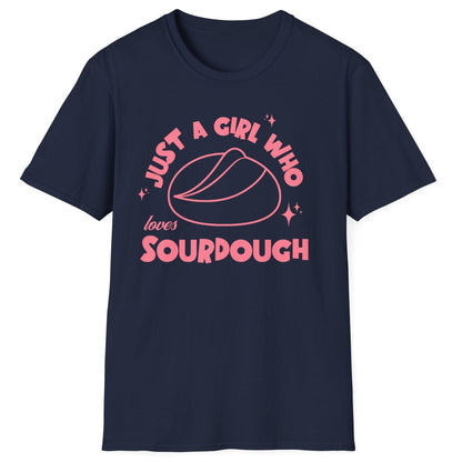Just A Girl Who Loves Sourdough T-Shirt