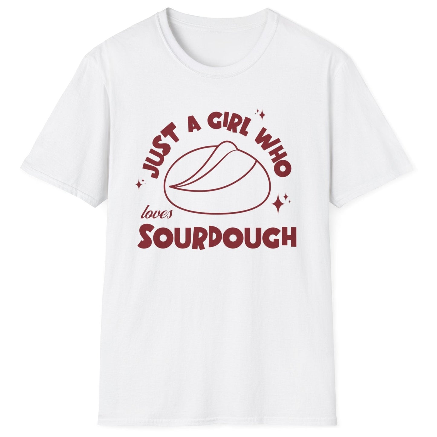 Just A Girl Who Loves Sourdough T-Shirt