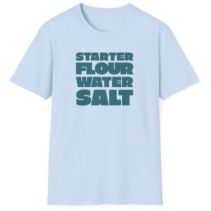 Starter, Flour, Water, Salt T-Shirt
